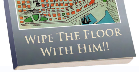 Wipe the Floor with Him!!