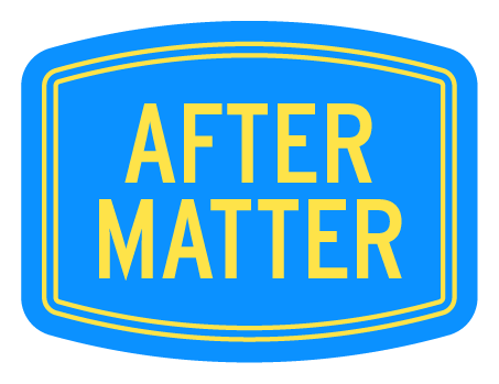 After Matter (in BLUE BLOATED RECTANGLE shape)