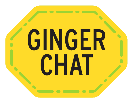 Ginger Chat (in YELLOW OCTAGON shape)